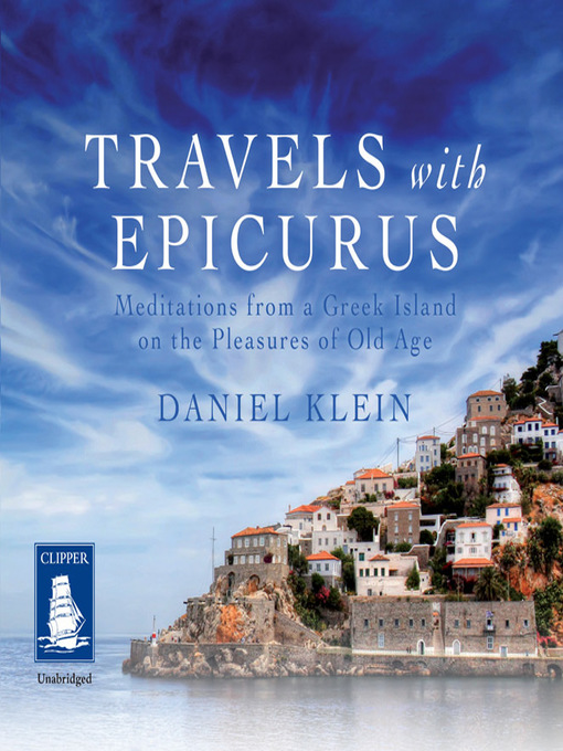 Title details for Travels with Epicurus by Daniel Klein - Available